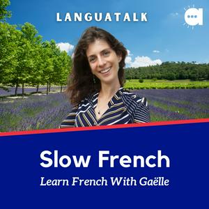 Lyssna på LanguaTalk Slow French: Learn French With Gaëlle | French podcast for A2-B1 i appen