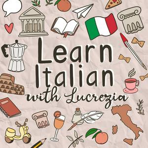 Lyssna på Learn Italian with Lucrezia i appen