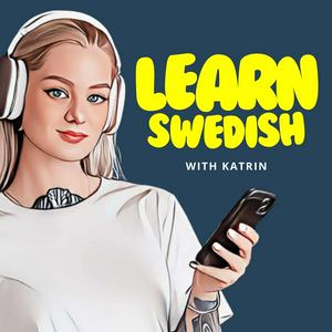 Lyssna på Learn Swedish with Katrin i appen