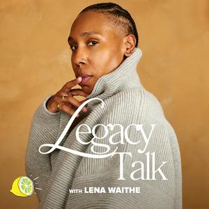 Lyssna på Legacy Talk with Lena Waithe i appen