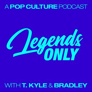 Lyssna på Legends Only - A Pop Culture Podcast i appen