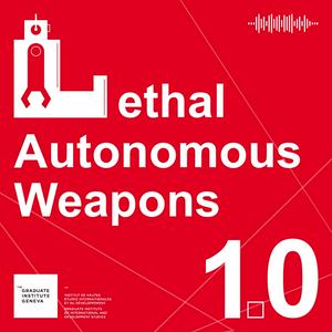 Lyssna på Lethal Autonomous Weapons: 10 things we want to know i appen