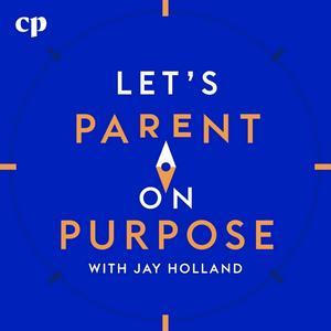 Lyssna på Let's Parent on Purpose: Christian Marriage, Parenting, and Discipleship i appen