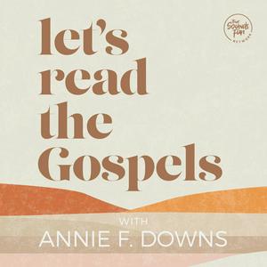 Lyssna på Let's Read the Gospels with Annie F. Downs i appen