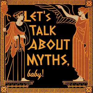 Lyssna på Let's Talk About Myths, Baby! Greek & Roman Mythology Retold i appen