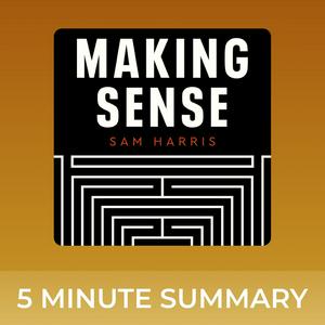 Lyssna på Making Sense with Sam Harris | 5 minute podcast summaries i appen