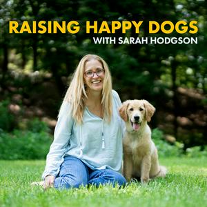 Lyssna på Raising Happy Dogs with Sarah Hodgson i appen