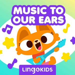 Lyssna på Lingokids: Music to our Ears —Sing (and learn!) out loud! i appen