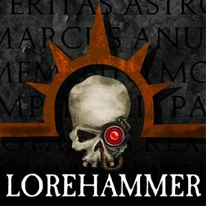 Lyssna på Lorehammer - A Warhammer 40k Podcast i appen