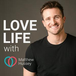 Lyssna på Love Life with Matthew Hussey i appen