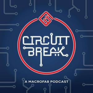 Lyssna på Circuit Break - A MacroFab Podcast i appen