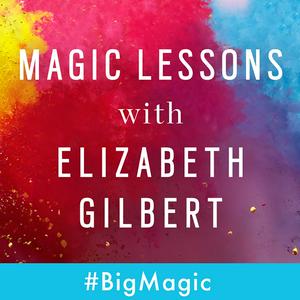 Lyssna på Magic Lessons with Elizabeth Gilbert i appen