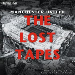 Lyssna på Manchester United: The Lost Tapes i appen