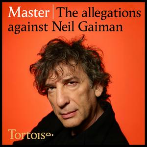 Lyssna på Master: the allegations against Neil Gaiman i appen