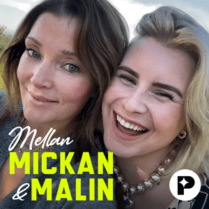 Lyssna på Mellan Mickan & Malin i appen