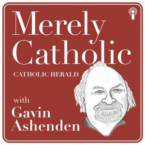 Lyssna på The Catholic Herald Podcast: Merely Catholic with Gavin Ashenden i appen