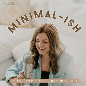 Lyssna på Minimal-ish: Minimalism, Intentional Living, Motherhood i appen