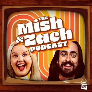 Lyssna på The Mish and Zach Podcast i appen