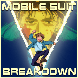 Lyssna på Mobile Suit Breakdown: the Gundam Podcast i appen