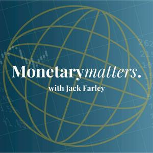 Lyssna på Monetary Matters with Jack Farley i appen