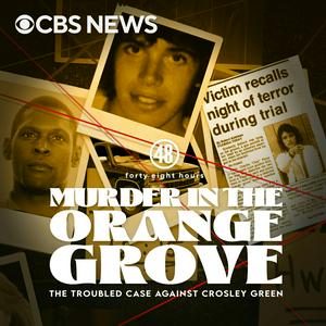 Lyssna på Murder in the Orange Grove: The Troubled Case Against Crosley Green i appen