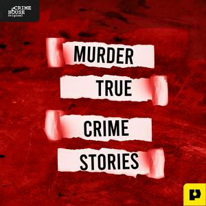 Lyssna på Murder: True Crime Stories i appen