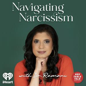 Lyssna på Navigating Narcissism with Dr. Ramani i appen