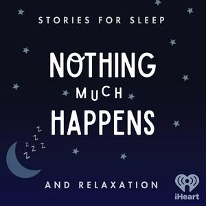 Lyssna på Nothing much happens: bedtime stories to help you sleep i appen