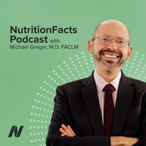 Lyssna på Nutrition Facts with Dr. Greger i appen