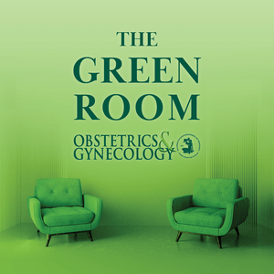 Lyssna på The Green Room: A Podcast from Obstetrics & Gynecology i appen