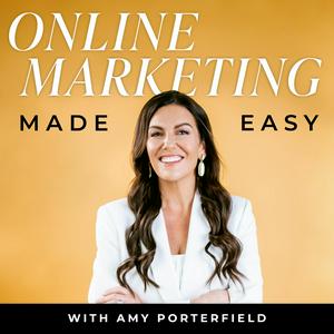 Lyssna på Online Marketing Made Easy with Amy Porterfield i appen