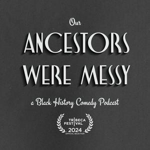 Lyssna på Our Ancestors Were Messy i appen