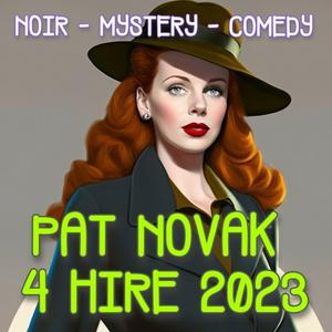 Lyssna på Pat Novak 4 Hire 2023 i appen