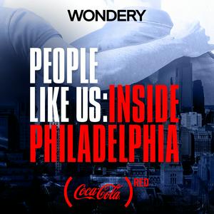 Lyssna på People Like Us: Inside Philadelphia i appen