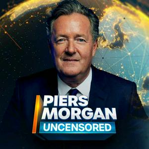 Lyssna på Piers Morgan Uncensored i appen