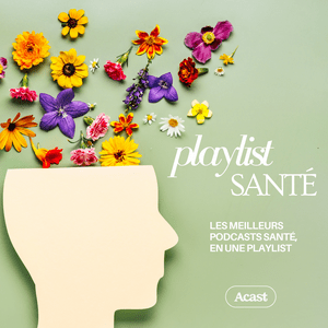 Lyssna på Playlist Bien-être : les meilleurs podcasts de santé physique et mentale i appen