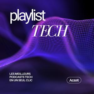 Lyssna på Playlist Tech : les meilleurs podcasts technologie i appen