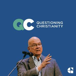 Lyssna på Questioning Christianity with Tim Keller i appen