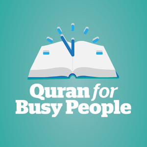 Lyssna på Quran For Busy People: Weekly insights into the simple beauty and spiritual depth of Islam – from the inside-out i appen