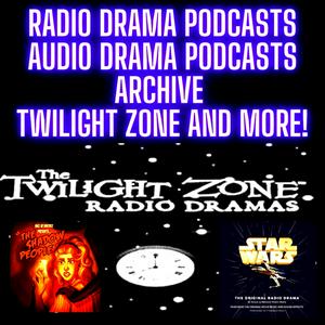 Lyssna på Radio Drama Podcasts - Audio Drama Podcasts Archive Twilight Zone, Star Wars and MORE!! i appen