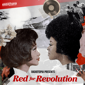 Lyssna på Radiotopia Presents: Red for Revolution i appen