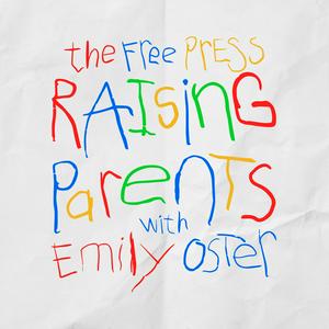 Lyssna på Raising Parents with Emily Oster i appen