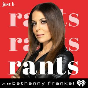 Lyssna på Rants with Bethenny Frankel i appen