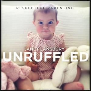 Lyssna på Respectful Parenting: Janet Lansbury Unruffled i appen