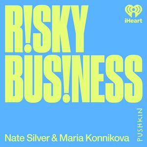 Lyssna på Risky Business with Nate Silver and Maria Konnikova i appen