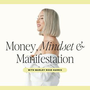 Lyssna på Money, Mindset & Manifestation i appen