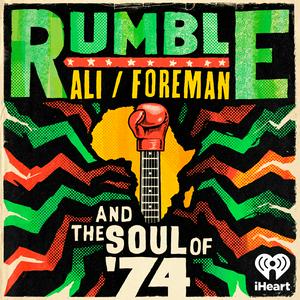 Lyssna på Rumble: Ali/Foreman and The Soul of '74 i appen