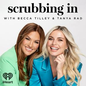 Lyssna på Scrubbing In with Becca Tilley & Tanya Rad i appen