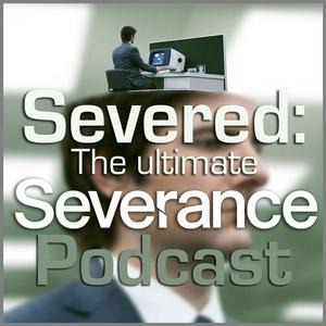 Lyssna på Severed: The Ultimate Severance Podcast i appen