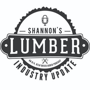 Lyssna på Shannon's Lumber Industry Update i appen